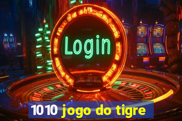 1010 jogo do tigre